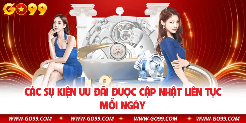 Các sự kiện ưu đãi được cập nhật liên tục mỗi ngày