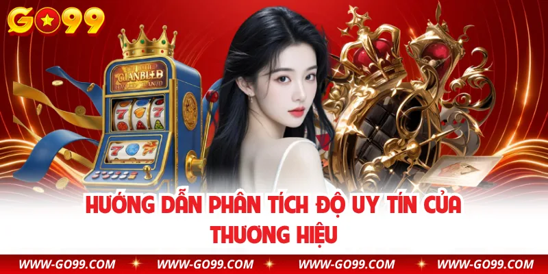 Hướng dẫn phân tích độ uy tín của thương hiệu